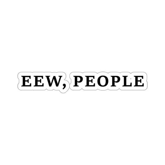 Eew People Kiss-Cut Stickers