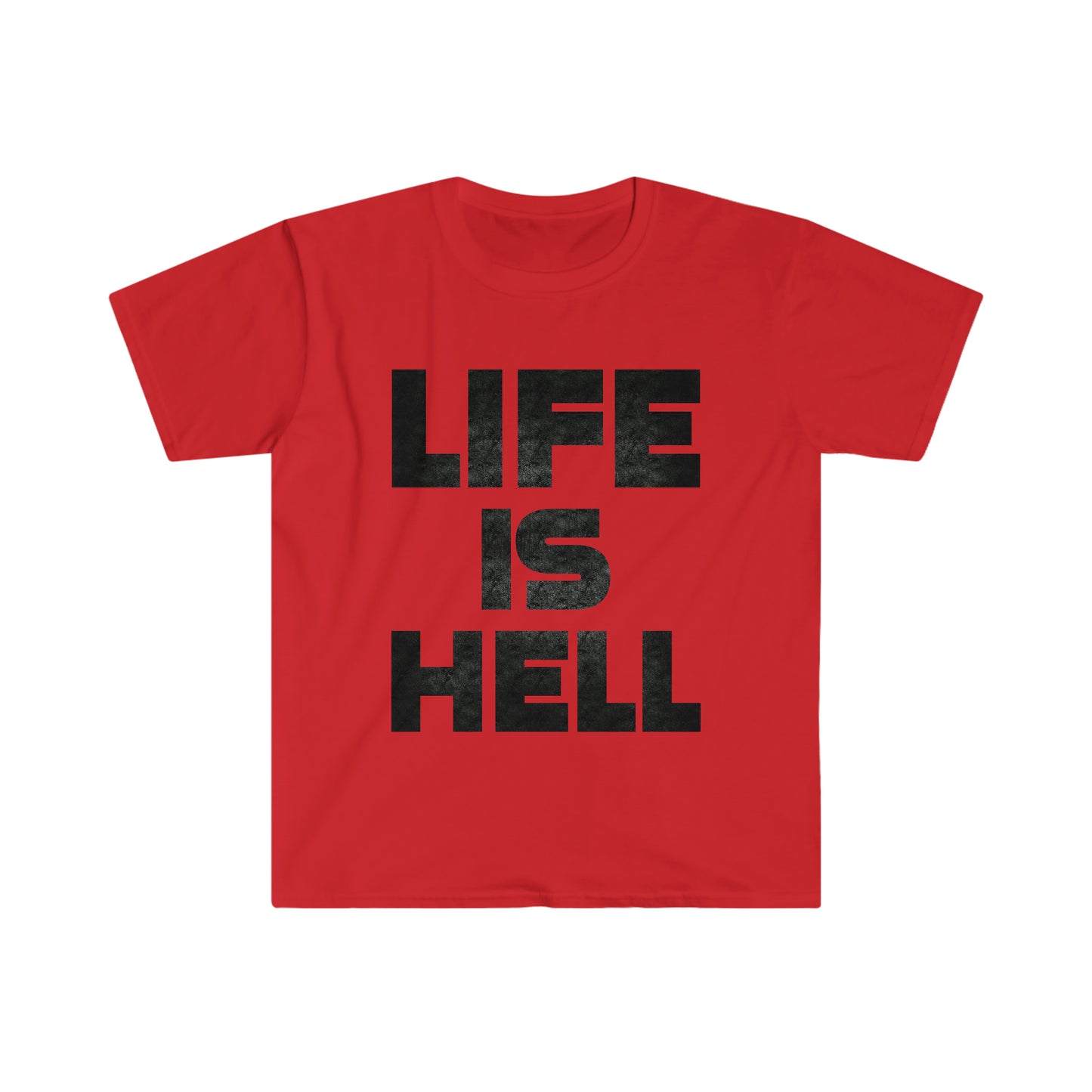 Life Is Hell Unisex Softstyle T-Shirt