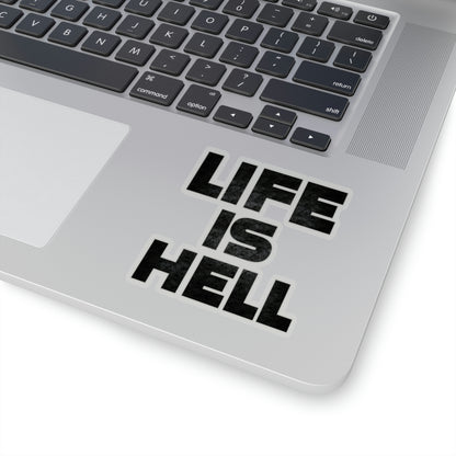 Life Is Hell BLK Kiss-Cut Stickers