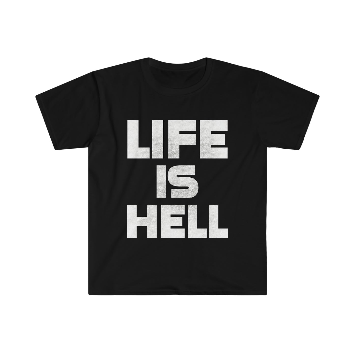 Life Is Hell Unisex Softstyle T-Shirt