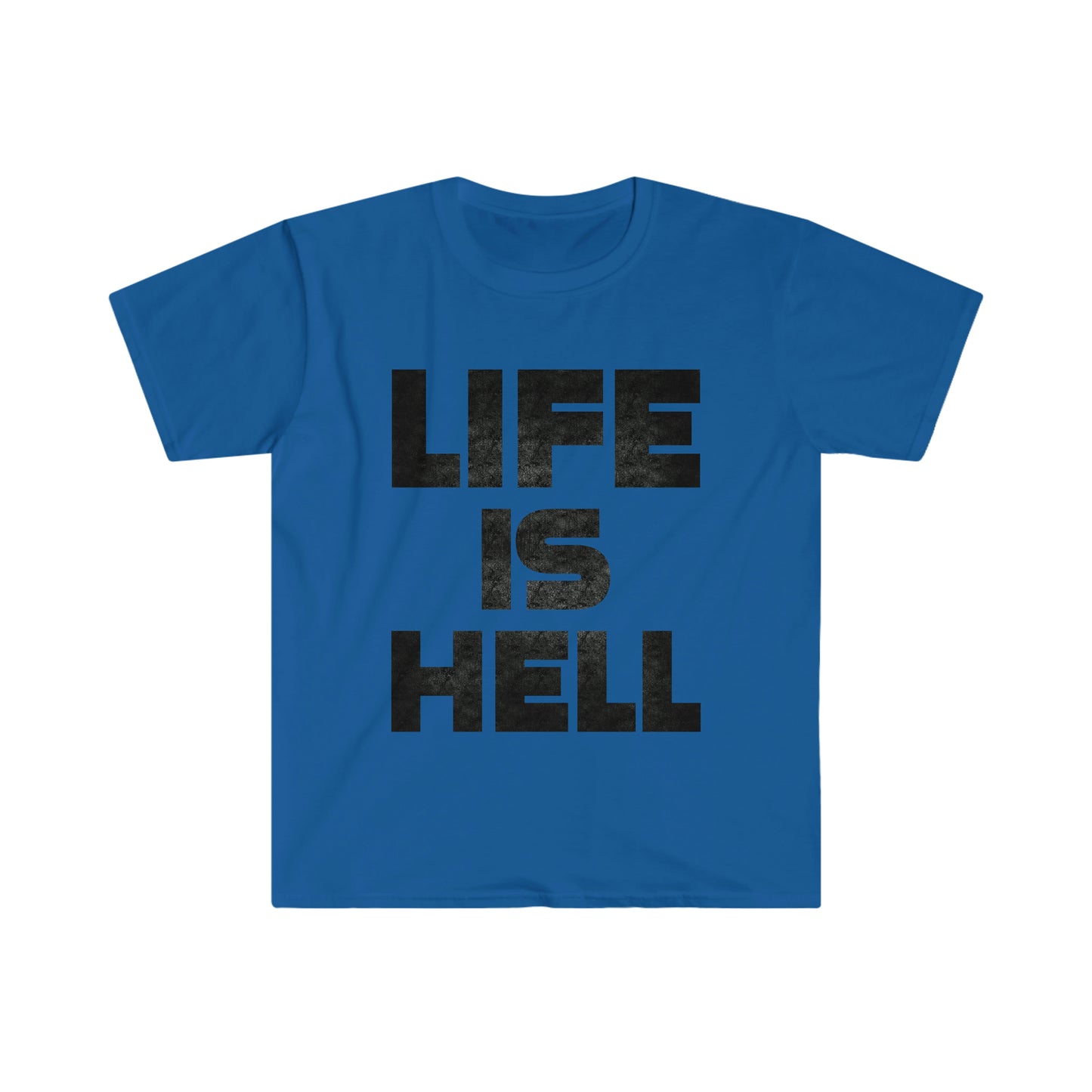 Life Is Hell Unisex Softstyle T-Shirt