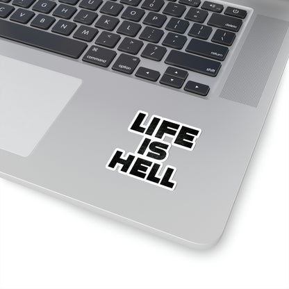 Life Is Hell BLK Kiss-Cut Stickers