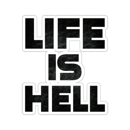 Life Is Hell BLK Kiss-Cut Stickers