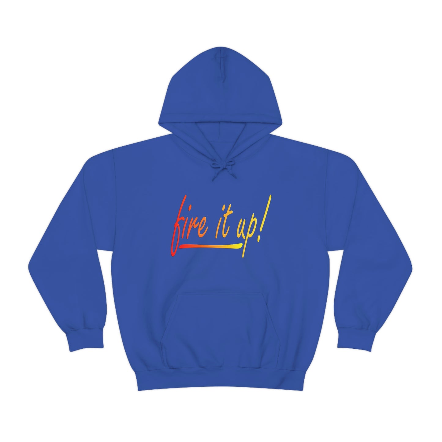 Fire It Up Unisex Heavy Blend™ Hooded Sweatshirt